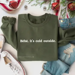 Bébé, It's Cold Outside Sweatshirt