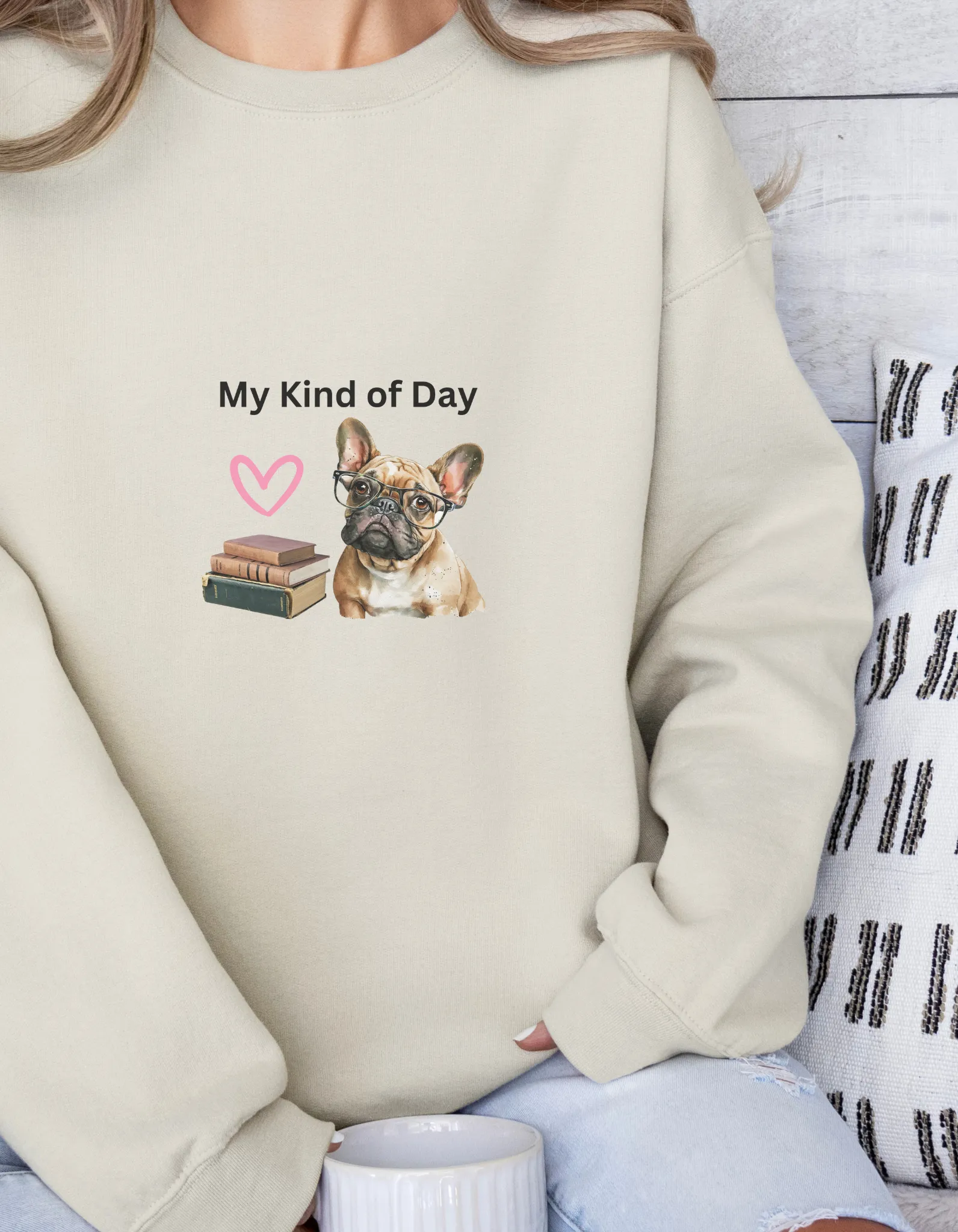 My Kind of Day Frenchie Style Sweatshirt - Cozy Gift for Dog Moms and Book Lovers